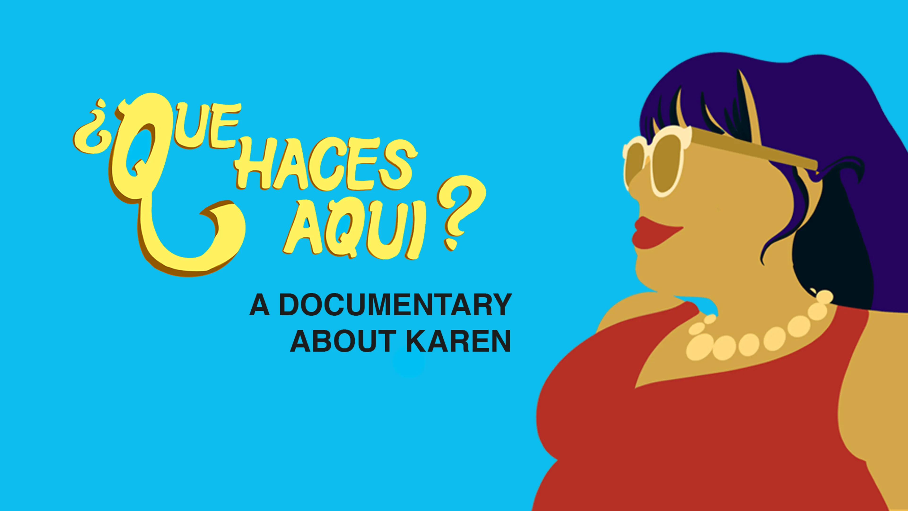 ¿Que Haces Aqui? A Documentary About Karen poster